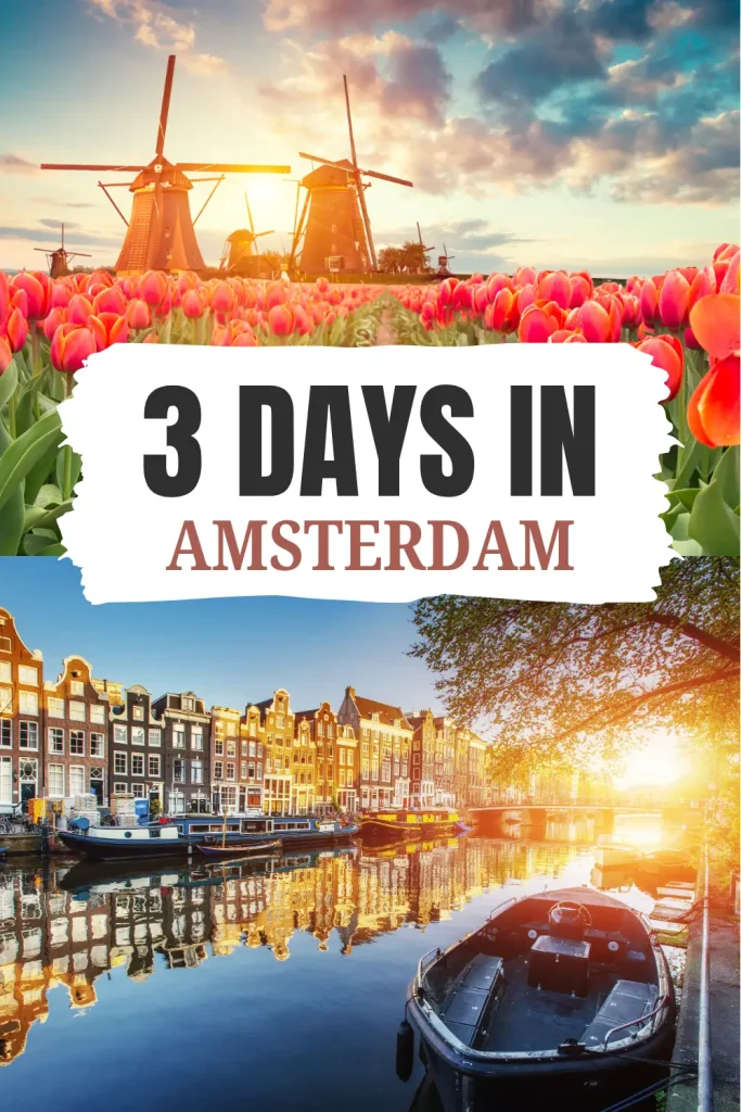 3 day Amsterdam itinerary featuring tulips, Dutch windmills and Amsterdam canal houses