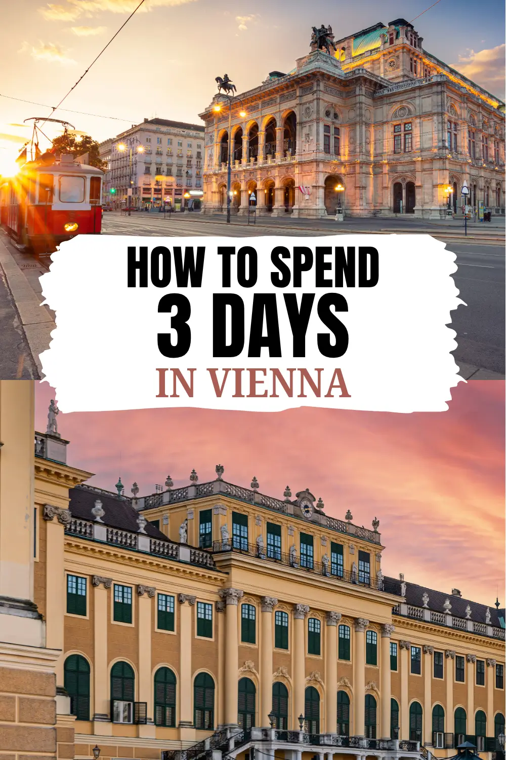 Pinterest pin for a 3 day Vienna itinerary featuring the Vienna State Opera, Schönbrunn Palace and text that reads “How to Spend 3 Days in Vienna.”