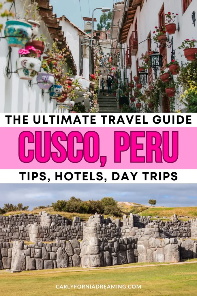 Cusco Peru Travel Guide: Tips, Hotel and Day Trips