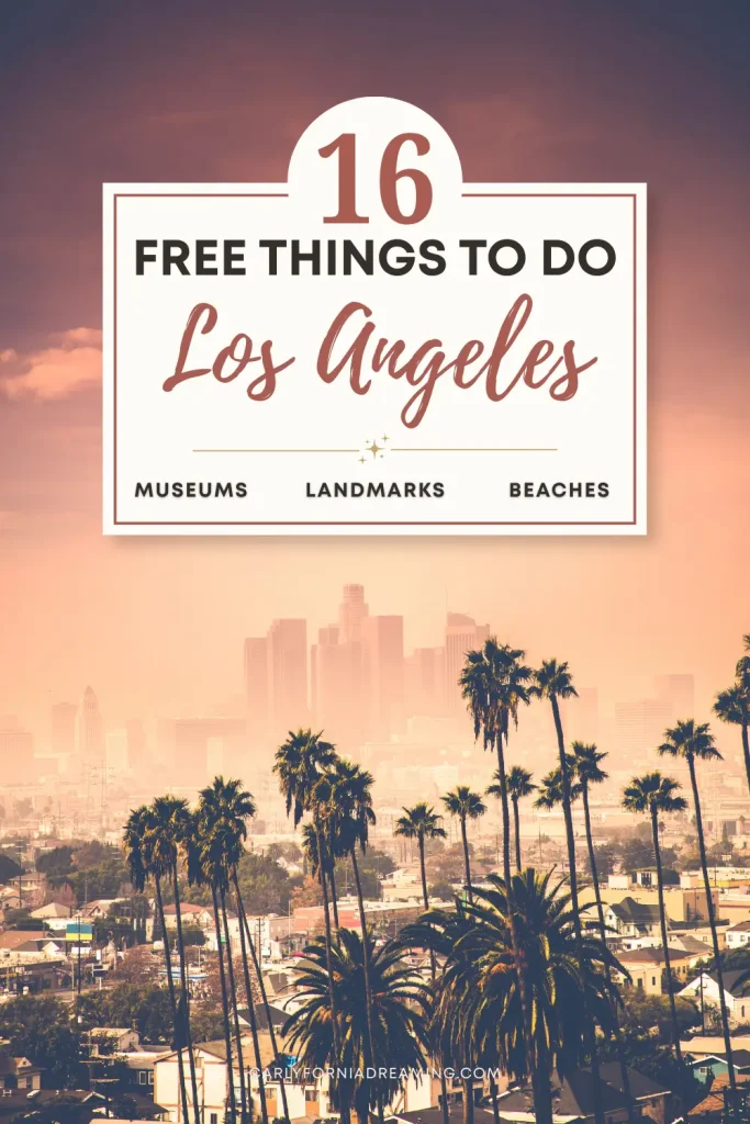Pinterest pin for a Los Angeles travel guide featuring the downtown skyline and palm trees with the text "16 Free Things to Do Los Angeles." Includes museums, landmarks, and beaches.