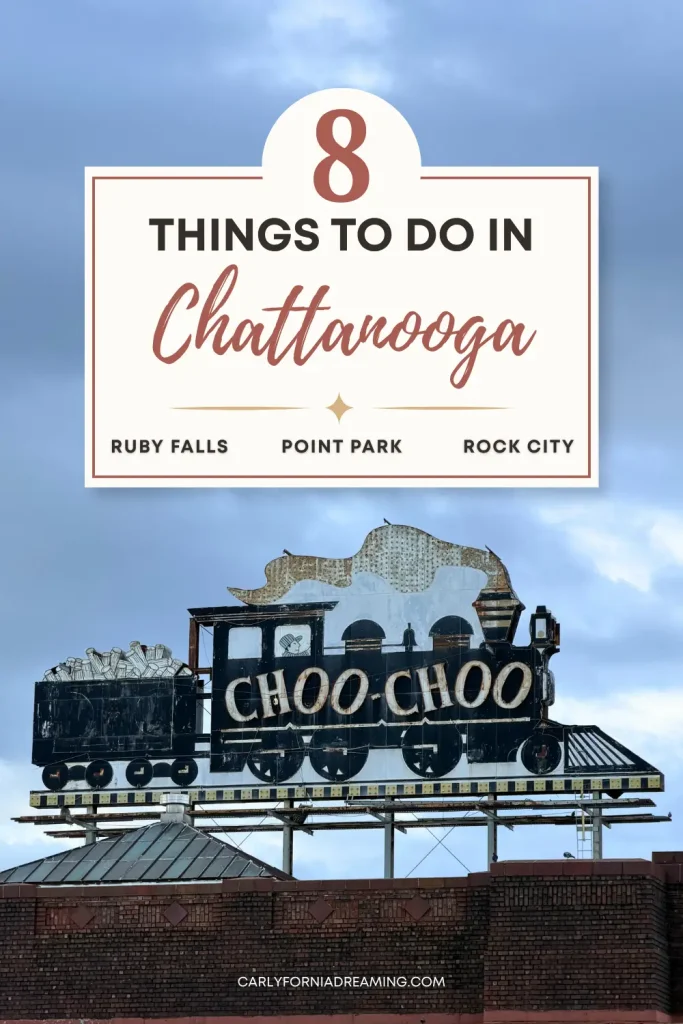 Pinterest pin for 8 things to do in Chattanooga, Tennessee featuring the iconic Chattanooga Choo Choo sign and highlighting Ruby Falls, Point Park and Rock City.