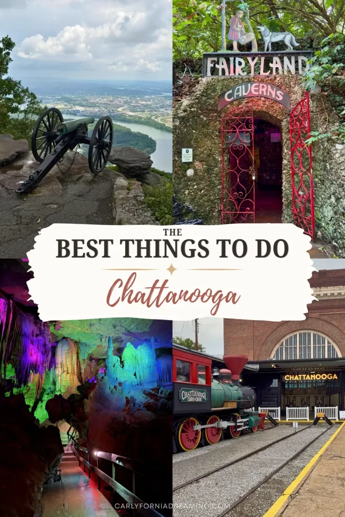 Pinterest pin for the best things to do in Chattanooga featuring Point Park, Fairyland Caverns at Rock City, Raccoon Mountain Caverns and the Chattanooga Choo Choo.