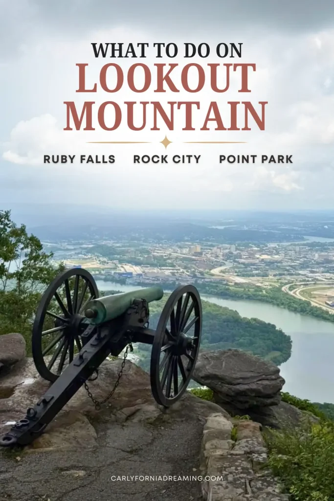 Pinterest pin for what to do on Lookout Mountain Tennessee featuring a Civil War cannon overlooking Chattanooga and text highlighting Ruby Falls, Rock City, and Point Park.