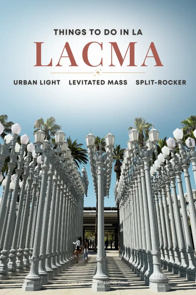 Pinterest pin about visiting LACMA featuring Chris Burden's Urban Light installation at the Los Angeles County Museum of Art in Los Angeles.