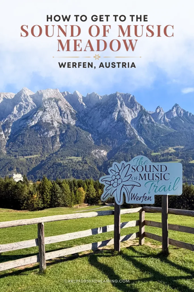 Pinterest pin showing the Sound of Music Trail sign overlooking the Austrian Alps in Werfen, Austria, with text explaining how to get to the famous Sound of Music Meadow.