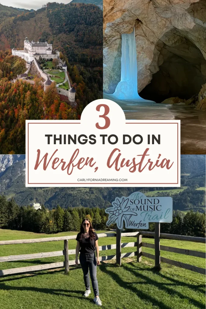 Pinterest pin featuring Hohenwerfen Fortress, Eisriesenwelt ice cave, and the Sound of Music Trail, highlighting three things to do in Werfen, Austria.